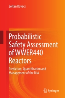 Probabilistic Safety Assessment of WWER440 Reactors : Prediction, Quantification and Management of the Risk