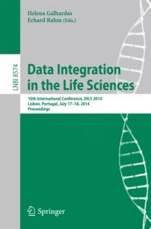 Data Integration in the Life Sciences : 10th International Conference, DILS 2014, Lisbon, Portugal, July 17-18, 2014. Proceedings