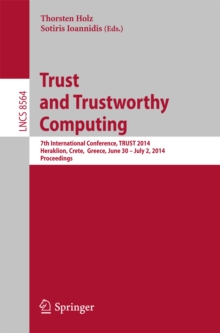 Trust and Trustworthy Computing : 7th International Conference, TRUST 2014, Heraklion, Crete, Greece, June 30 -- July 2, 2014, Proceedings