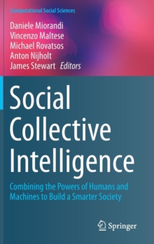 Social Collective Intelligence : Combining the Powers of Humans and Machines to Build a Smarter Society, Hardback Book Social Collective Intelligence : Combining the Powers of Humans and Machines to Build a Smarter Society, Hardback Book