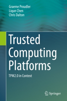 Trusted Computing Platforms : TPM2.0 in Context