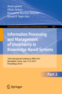 Information Processing and Management of Uncertainty : 15th International Conference on Information Processing and Management of Uncertainty in Knowledge-Based Systems, IPMU 2014, Montpellier, France,