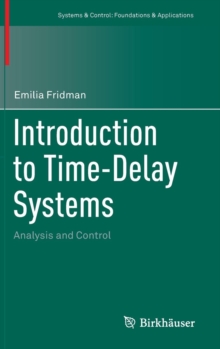 Introduction to Time-Delay Systems : Analysis and Control, Hardback Book Introduction to Time-Delay Systems : Analysis and Control, Hardback Book