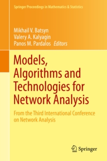 Models, Algorithms and Technologies for Network Analysis : From the Third International Conference on Network Analysis