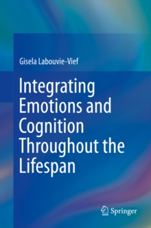 Integrating Emotions and Cognition Throughout the Lifespan