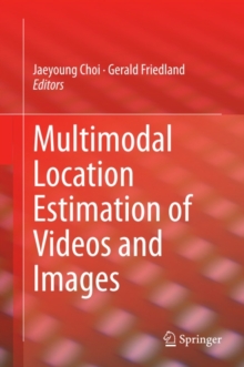 Multimodal Location Estimation of Videos and Images