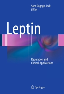 Leptin : Regulation and Clinical Applications