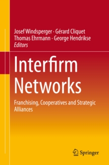 Interfirm Networks : Franchising, Cooperatives and Strategic Alliances