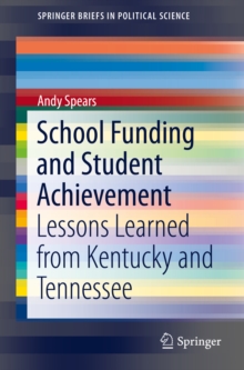 School Funding and Student Achievement : Lessons Learned from Kentucky and Tennessee