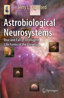 Astrobiological Neurosystems : Rise and Fall of Intelligent Life Forms in the Universe