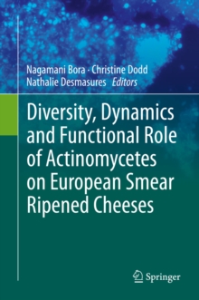 Diversity, Dynamics and Functional Role of Actinomycetes on European Smear Ripened Cheeses