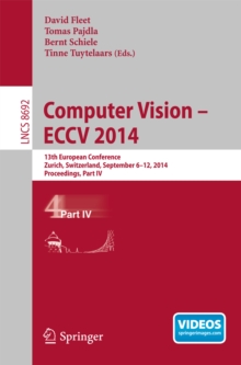 Computer Vision -- ECCV 2014 : 13th European Conference, Zurich, Switzerland, September 6-12, 2014, Proceedings, Part IV