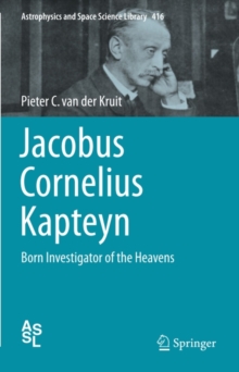 Jacobus Cornelius Kapteyn : Born Investigator of the Heavens