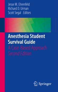 Anesthesia Student Survival Guide : A Case-Based Approach