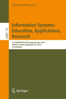 Information Systems: Education, Applications, Research : 7th SIGSAND/PLAIS EuroSymposium 2014, Gdansk, Poland, September 25, 2014, Proceedings