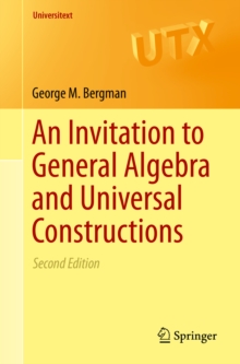 An Invitation to General Algebra and Universal Constructions