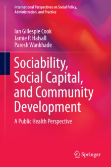 Sociability, Social Capital, and Community Development : A Public Health Perspective