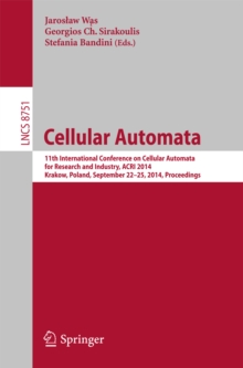 Cellular Automata : 11th International Conference on Cellular Automata for Research and Industry, ACRI 2014, Krakow, Poland, September 22-25, 2014, Proceedings