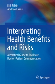 Interpreting Health Benefits and Risks : A Practical Guide to Facilitate Doctor-Patient Communication