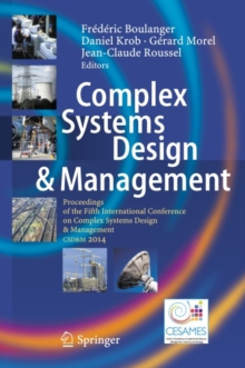 Complex Systems Design & Management : Proceedings of the Fifth International Conference on Complex Systems Design & Management CSD&M 2014