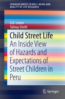 Child Street Life : An Inside View of Hazards and Expectations of Street Children in Peru