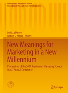 New Meanings for Marketing in a New Millennium : Proceedings of the 2001 Academy of Marketing Science (AMS) Annual Conference