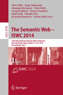 The Semantic Web - ISWC 2014 : 13th International Semantic Web Conference, Riva del Garda, Italy, October 19-23, 2014. Proceedings, Part I