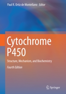 Cytochrome P450 : Structure, Mechanism, and Biochemistry