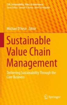 Sustainable Value Chain Management : Delivering Sustainability Through the Core Business