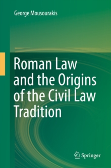 Roman Law and the Origins of the Civil Law Tradition