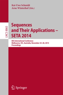 Sequences and Their Applications - SETA 2014 : 8th International Conference, Melbourne, VIC, Australia, November 24-28, 2014, Proceedings