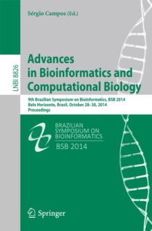 Advances in Bioinformatics and Computational Biology : 9th Brazilian Symposium on Bioinformatics, BSB 2014, Belo Horizonte, Brazil, October 28-30, 2014, Proceedings