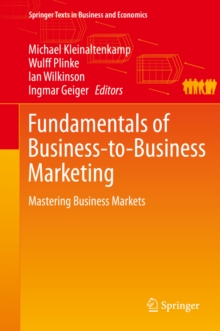 Fundamentals of Business-to-Business Marketing : Mastering Business Markets