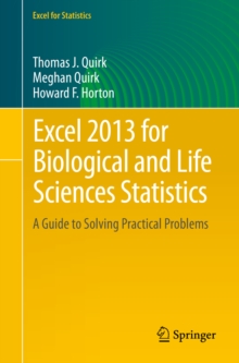 Excel 2013 for Biological and Life Sciences Statistics : A Guide to Solving Practical Problems