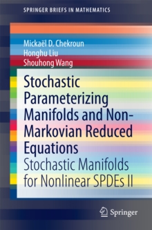 Stochastic Parameterizing Manifolds and Non-Markovian Reduced Equations : Stochastic Manifolds for Nonlinear SPDEs II