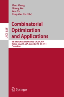 Combinatorial Optimization and Applications : 8th International Conference, COCOA 2014, Wailea, Maui, HI, USA, December 19-21, 2014, Proceedings