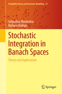 Stochastic Integration in Banach Spaces : Theory and Applications