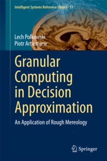 Granular Computing in Decision Approximation : An Application of Rough Mereology