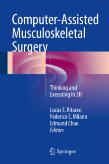 Computer-Assisted Musculoskeletal Surgery : Thinking and Executing in 3D