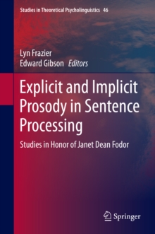 Explicit and Implicit Prosody in Sentence Processing : Studies in Honor of Janet Dean Fodor