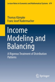 Income Modeling and Balancing : A Rigorous Treatment of Distribution Patterns, Paperback / softback Book Income Modeling and Balancing : A Rigorous Treatment of Distribution Patterns, Paperback / softback Book