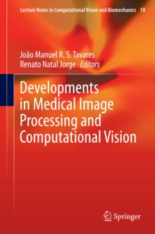 Developments in Medical Image Processing and Computational Vision