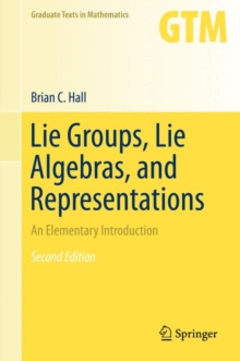 Lie Groups, Lie Algebras, and Representations : An Elementary Introduction