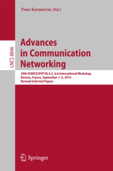 Advances in Communication Networking : 20th EUNICE/IFIP EG 6.2, 6.6 International Workshop, Rennes, France, September 1-5, 2014, Revised Selected Papers