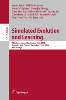 Simulated Evolution and Learning : 10th International Conference, SEAL 2014, Dunedin, New Zealand, December 15-18, Proceedings