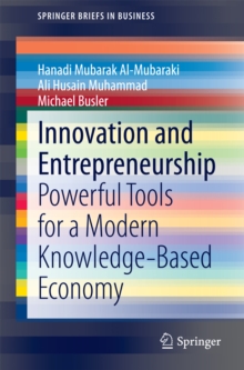 Innovation and Entrepreneurship : Powerful Tools for a Modern Knowledge-Based Economy