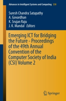 Emerging ICT for Bridging the Future - Proceedings of the 49th Annual Convention of the Computer Society of India CSI Volume 2