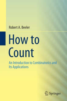 How to Count : An Introduction to Combinatorics and Its Applications