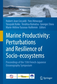 Marine Productivity: Perturbations and Resilience of Socio-ecosystems : Proceedings of the 15th French-Japanese Oceanography Symposium