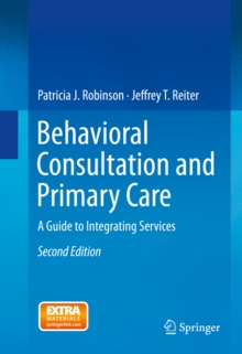 Behavioral Consultation and Primary Care : A Guide to Integrating Services